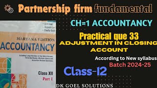 Ch1 Accountancy Practical que 33 Adjustment in closing AC New syllabus Haryana Edition [upl. by Casavant]