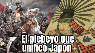 EP 4 Toyotomi Hideyoshi El plebeyo que unificó Japón [upl. by Calore595]