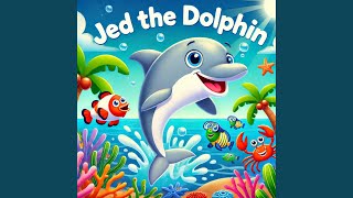 Jed the Dolphin [upl. by Emera]