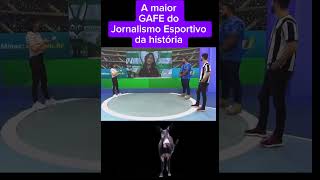 A maior GAFE do Jornalismo Esportivo da história [upl. by Foulk]