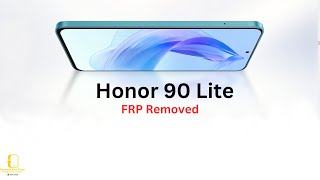 Honor 90 Lite CRTNX1  CRTN31 FRP Removed Fastboot Mode Paid Service Remotely [upl. by Frame]