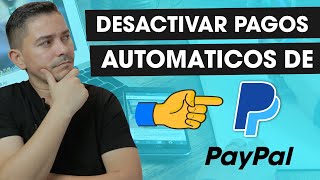 CANCELAR Acuerdo de PAGO en PayPal Desactivar Suscripción Automática [upl. by Mcnully]