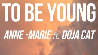 ANNEMARIE  TO BE YOUNG ft DOJA CAT LYRICS [upl. by Ittam]