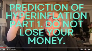 Prediction of Hyperinflation part 1 Do not lose your money [upl. by Atibat]