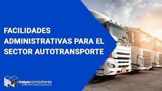 Facilidades administrativas para el sector autotransporte [upl. by Lydia947]