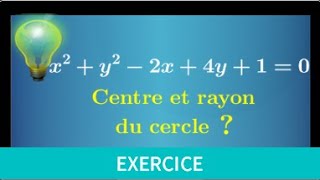 Equation de cercle • Trouver les coordonnées du centre et le rayon • première spécialité [upl. by Griffiths]