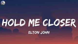 Elton John  Hold Me Closer letralyrics [upl. by Oluap803]