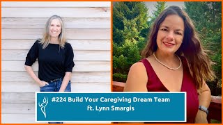 Video 🌟 Build Your Caregiving Dream Teamft Lynn Smargis [upl. by Kcid168]