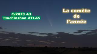 C2023 A3 Tsuchinshan ATLAS  la comète de lannée 2024 [upl. by Ahsenad642]