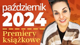 Premiery książkowe PAŹDZIERNIK 2024  trzymajcie się mocno [upl. by Georgi]