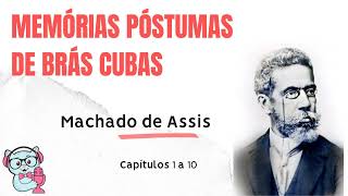 Audiolivro Memórias Póstumas de Brás Cubas  Machado de Assis Capítulos 1 a 10 [upl. by Nerrot]