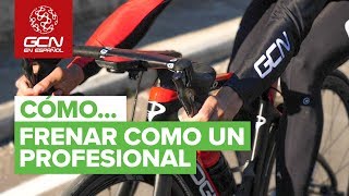 Cómo frenar como un Ciclista Profesional [upl. by Inerney836]