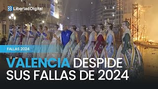 Valencia despide sus Fallas de 2024 con la Nit de la Cremà [upl. by Benge]