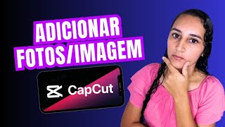 COMO COLOCAR FOTO NO VIDEO CAPCUT [upl. by Able643]