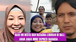 Hari ini Natasha Rizki dan Desta berada di Bali anak anak bahagia liburan bersama [upl. by Notle]