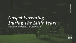 Gospel Parenting During The Little Years  TGC Podcast [upl. by Schnell712]