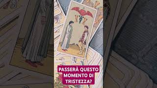 PASSERÀ QUESTO MOMENTO DI TRISTEZZA❤️tarocchi tarot love viral amore [upl. by Yolane]