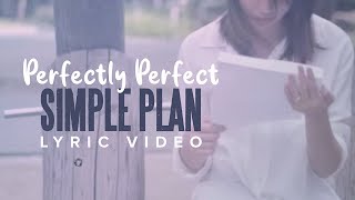 Simple Plan  Perfectly Perfect Lyric Video [upl. by Aseneg132]