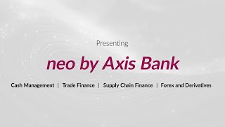 neo by Axis Bank  the path breaking digital platform for all business banking needs [upl. by Alidus]