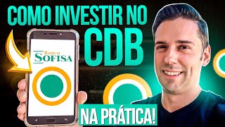 Aprenda COMO INVESTIR NO CDB na prática usando o Sofisa Direto [upl. by Ydiarf]