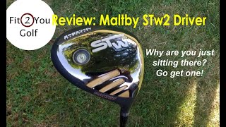 Review Maltby Stw2 Driver from The Golfworks [upl. by Silverman]