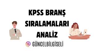 KPSS 2024 BRANŞ SIRALAMALARI ANALİZ [upl. by Ehav]