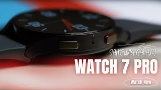 Galaxy Watch 7 Pro Whats in Store [upl. by Annenn]