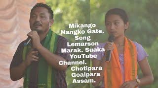 MIKANGO NANGKO GATE SONG BY LEMARSON MARAK SUAKA YOUTUBE CHANNEL [upl. by Phaih234]