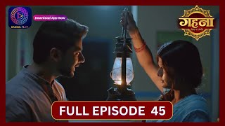 Gehna Zevar Ya Zanjeer  New Show  Full Episode 45  11 Sept 2024  Dangal TV [upl. by Aronow]