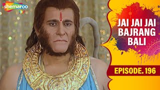 Jai Jai Jai Bajrang Bali  EP 196 [upl. by Ocihc]