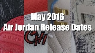 May 2016 Air Jordan Release Dates [upl. by Onibla]