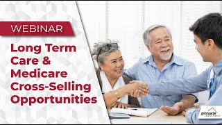 Webinar  Long Term Care amp Medicare CrossSelling Opportunities [upl. by Ester]