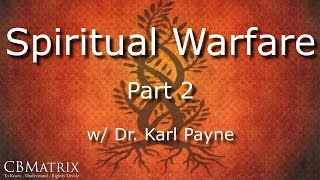 Spiritual Warfare Part 2 w Dr Karl Payne [upl. by Irving]