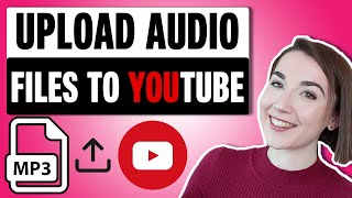 How to Upload an Audio File to YouTube [upl. by Odilo]