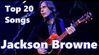 Top 10 Jackson Browne Songs 20 Songs Greatest Hits [upl. by Britton]