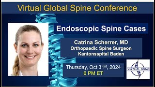 quotEndoscopic Spine Casesquot with Dr Catrina Scherrer Oct 31st 2024 [upl. by Zeni158]