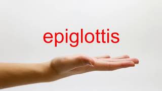 How to Pronounce epiglottis  American English [upl. by Allez]