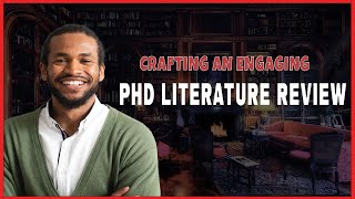 Crafting an Engaging PhD Literature Review  WritersER [upl. by Zara707]