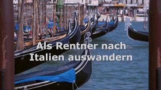 Als Rentner nach Italien auswandern [upl. by Rednaeel]