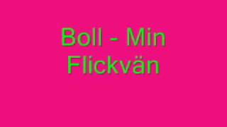 Boll  Min Flickvän [upl. by Aramen]