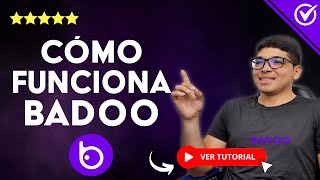 Cómo FUNCIONA BADOO  💖 Aprende a Usar Esta app de Citas 💖 [upl. by Plusch]