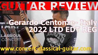 Detailed review Gerardo Centonze 2022 LTD EDT REG wwwconcertclassicalguitarcom [upl. by Anahsit]