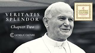 Pope St John Paul II  Veritatis Splendor Splendor of Truth Ch 2  Catholic Culture Audiobooks [upl. by Lovell45]