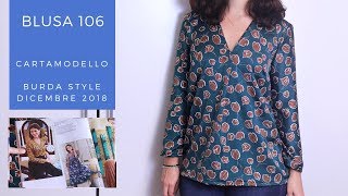 Blusa con piega centrale 106  Cartamodello Burda Style Dicembre 2018  Un punto alla volta [upl. by Erinn]