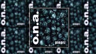 ONA  Pieprz Pełen album [upl. by Aiahc]