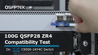 100G QSFP28 ZR4 Compatibility Test on Cisco C950024Y4C Network Switch  QSFPTEK [upl. by Onailime]