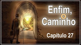 Capítulo 27  Áudio Novela Enfim o Caminho [upl. by Evita718]