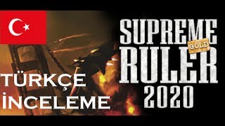 Supreme Ruler 2020  Türkçe İnceleme [upl. by Eadwine]