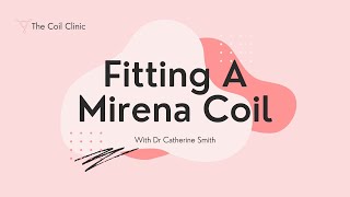 Fitting A Mirena Coil [upl. by Medardas]