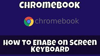 How to Enabe Chromebook on Screen Keyboard [upl. by Meilen]